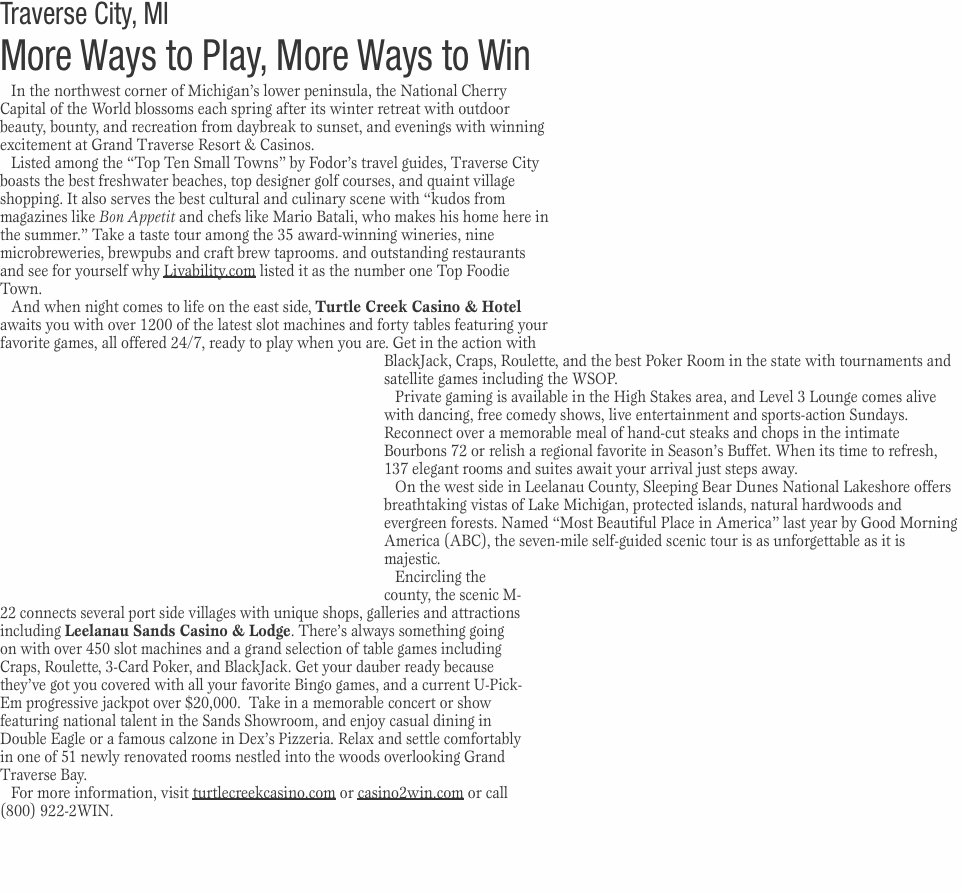 Traverse City, MI More Ways to Play, More Ways to Win In the no